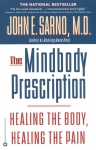 THE MINDBODY PRESCRIPTION: Healing the Body, Healing the Pain